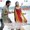 Tujhe Dhoond Raha Dil - Kaashi